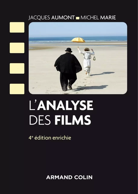 L'analyse des films - 4e éd. - Jacques Aumont, Michel Marie - Armand Colin