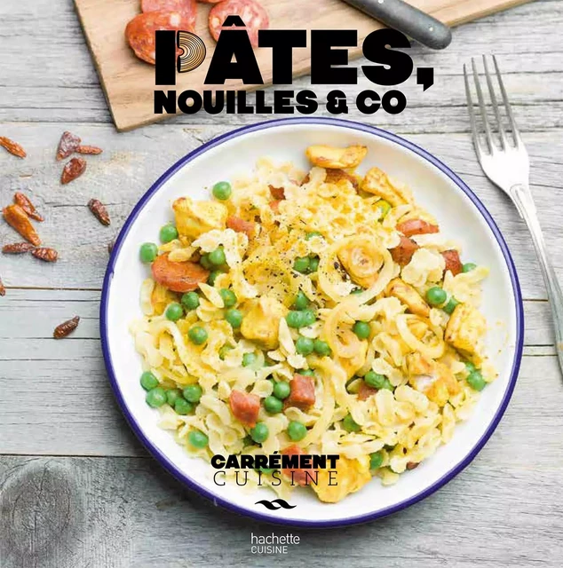 Pâtes, nouilles &amp; co -  Collectif - Hachette Pratique