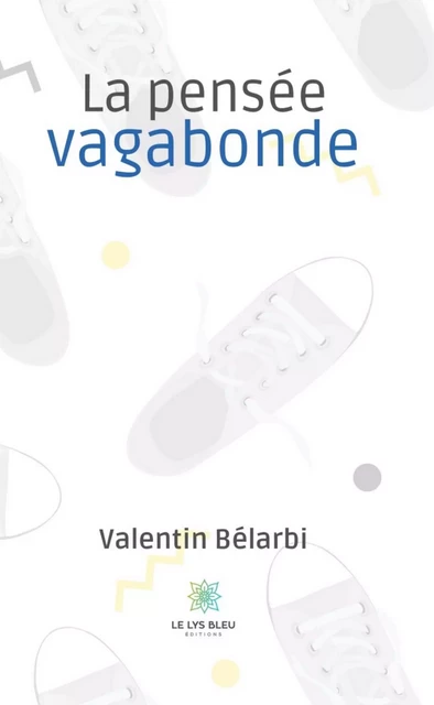 La pensée vagabonde - Valentin Bélarbi - Le Lys Bleu Éditions