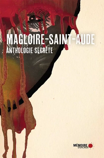 Anthologie secrète - Magloire Saint-Aude - Mémoire d'encrier