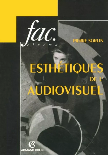 Esthétiques de l'audiovisuel - Pierre Sorlin - Armand Colin