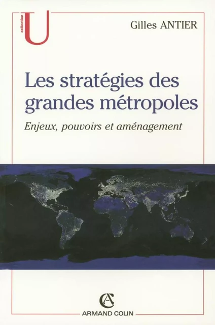 Les stratégies des grandes métropoles - Gilles Antier - Armand Colin