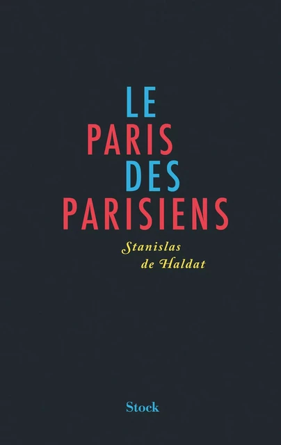 Le Paris des Parisiens - Stanislas de Haldat - Stock