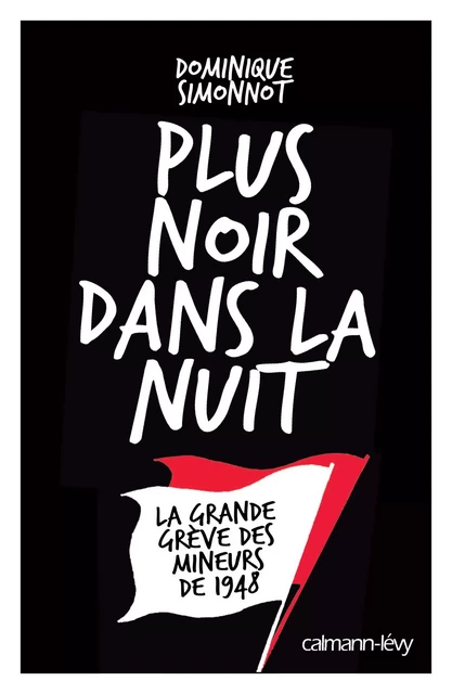 Plus noir dans la nuit - Dominique Simonnot - Calmann-Lévy