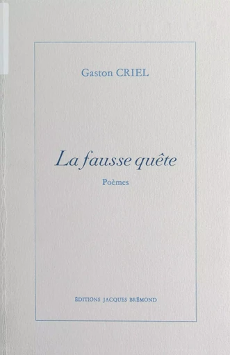 La fausse quête - Gaston Criel - FeniXX réédition numérique