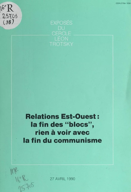 Relations Est-Ouest : la fin des "blocs", rien à voir avec la fin du communisme -  Cercle Léon Trotsky - FeniXX réédition numérique