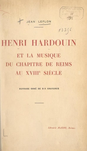 Henri Hardouin et la musique du chapitre de Reims au XVIIIe siècle - Jean Leflon - FeniXX réédition numérique