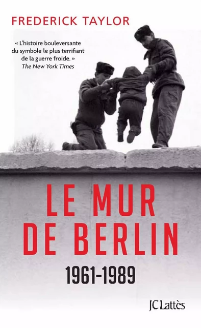 Le Mur de Berlin - Frederick Taylor - JC Lattès