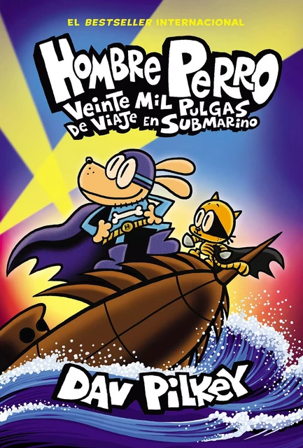 Hombre Perro: Veinte mil pulgas de viaje en submarino (Dog Man: Twenty Thousand Fleas Under the Sea) - Dav Pilkey - Scholastic Inc.