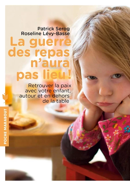 La guerre des repas n'aura pas lieu ! - Patrick Serog, Roseline Lévy-Basse - Marabout