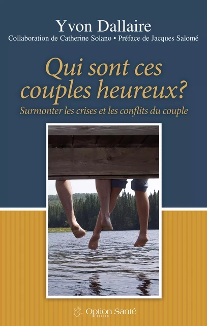 Qui sont ces couples heureux? - Yvon Dallaire - Option Santé, Productions-Éditions