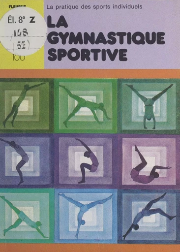 La gymnastique sportive - Eric Battista, Maurice Portes - FeniXX réédition numérique