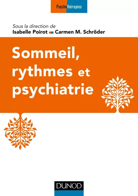 Sommeil, rythmes et psychiatrie - Isabelle Poirot, Carmen Schröder - Dunod