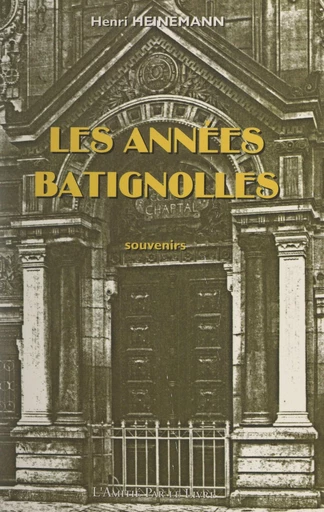 Les années Batignolles - Henri Heinemann - FeniXX réédition numérique