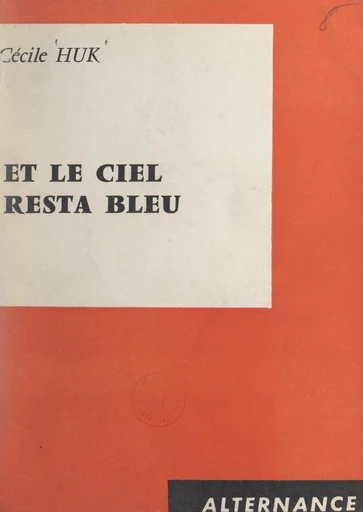 Et le ciel resta bleu - Cécile Huk - FeniXX réédition numérique