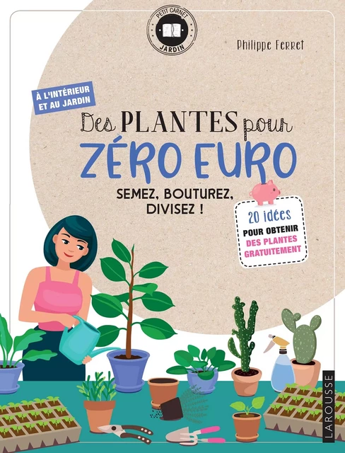 Cahier Des plantes pour zéro euro - Philippe Ferret - Larousse