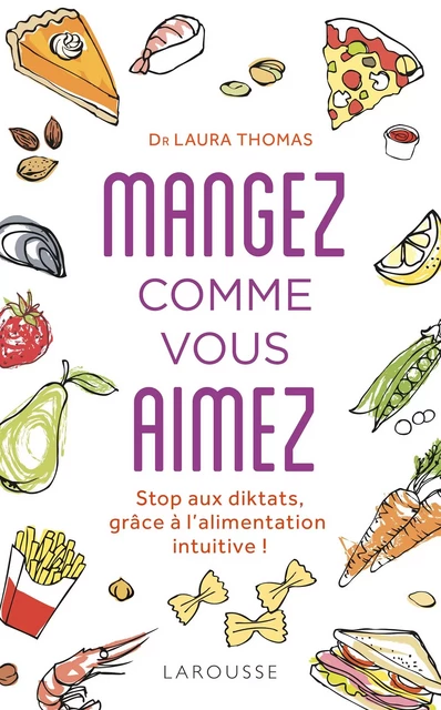 Mangez comme vous aimez ! - Laura Thomas - Larousse