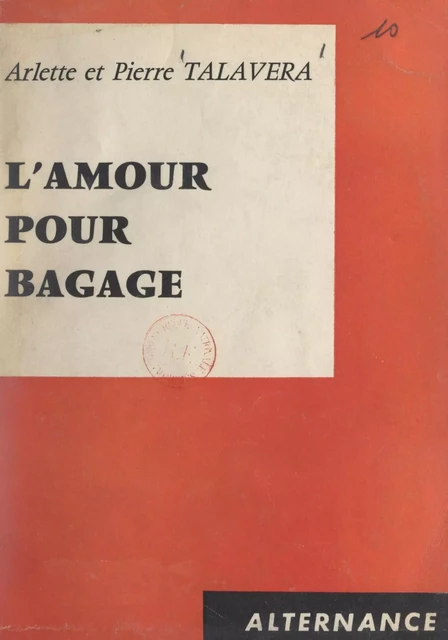 L'amour pour bagage - Arlette Talavera, Pierre Talavera - FeniXX réédition numérique