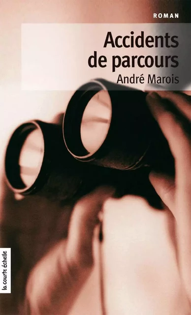 Accidents de parcours - André Marois - La courte échelle