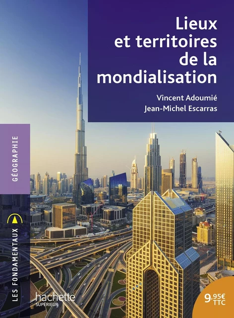 Lieux et territoires de la mondialisation - Vincent Adoumié, Jean-Michel Escarras - Hachette Éducation