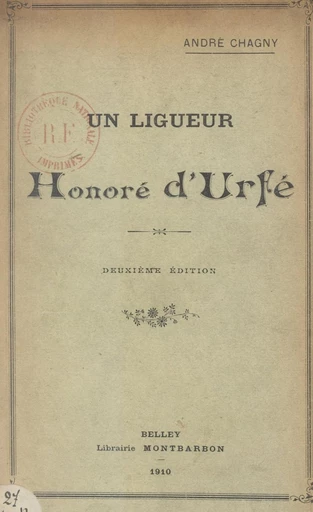 Un ligueur, Honoré d'Urfé - André Chagny - FeniXX réédition numérique