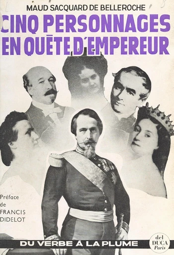 Cinq personnages en quête d'empereur - Maud de Belleroche - FeniXX réédition numérique