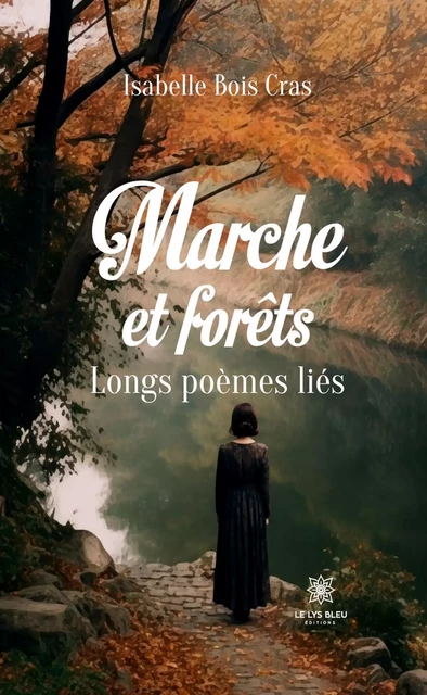 Marche et forêts - Isabelle Bois Cras - Le Lys Bleu Éditions