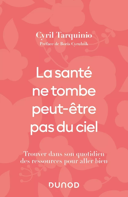 La santé ne tombe peut-être pas du ciel - Cyril Tarquinio - Dunod