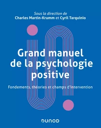 Grand manuel de psychologie positive