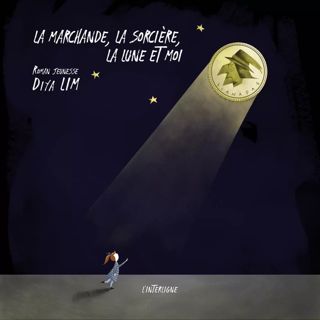 La marchande, la sorcière, la lune et moi - Diya Lim - Éditions L'Interligne