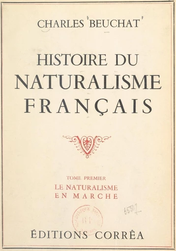 Histoire du naturalisme français (1). Le naturalisme en marche - Charles Beuchat - FeniXX réédition numérique