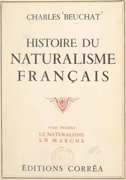 Histoire du naturalisme français (1). Le naturalisme en marche