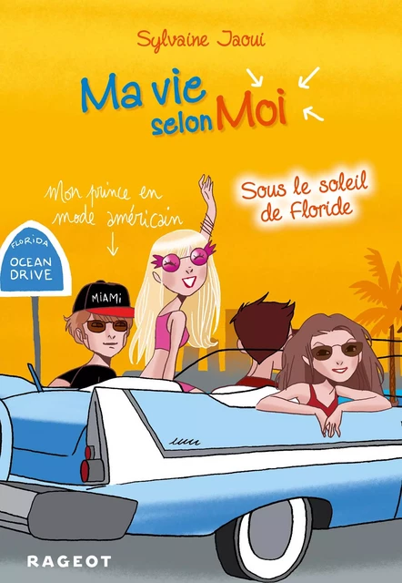 Ma vie selon moi T8 : Sous le soleil de Floride - Sylvaine Jaoui - Rageot Editeur