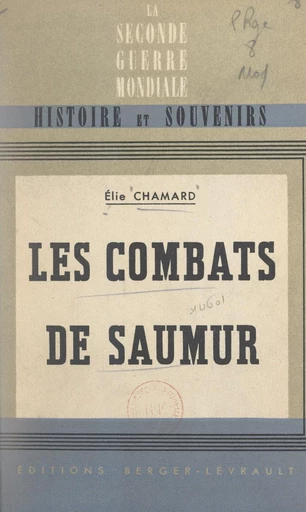 Les combats de Saumur, juin 1940 - Élie Chamard - FeniXX réédition numérique