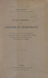 Études critiques sur l'histoire de Charlemagne