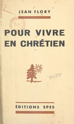 Pour vivre en Chrétien - Jean Flory - FeniXX réédition numérique