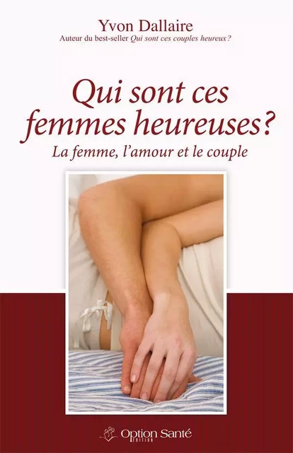 Qui sont ces femmes heureuses? - Yvon Dallaire - Option Santé, Productions-Éditions