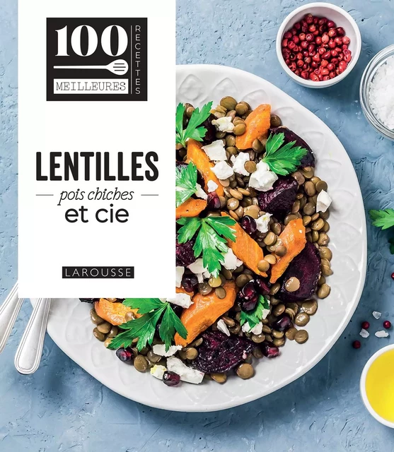 Lentilles, pois chiches &amp; cie -  Collectif - Larousse