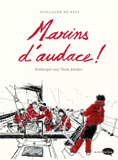 Marins d'audace ! - Guillaume de Bats - Marabout