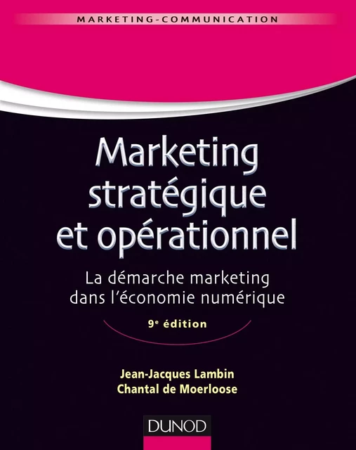 Marketing stratégique et opérationnel - 9e éd. - Jean-Jacques Lambin, Chantal de Moerloose - Dunod