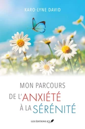 Mon parcours de l'anxiété à la sérénité