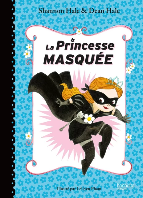 La Princesse Masquée - Dean Hale, Shannon Hale - Hachette Romans