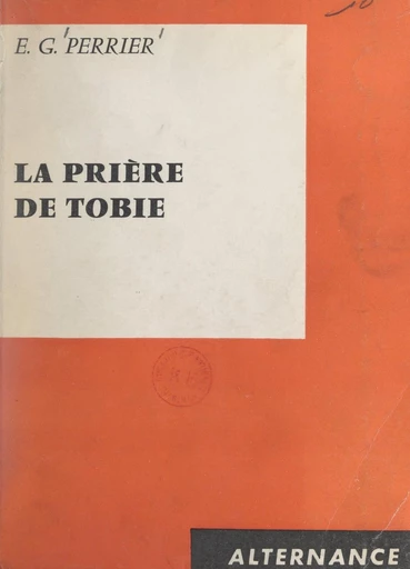 La prière de Tobie - Ernest-Gaston Perrier - FeniXX réédition numérique