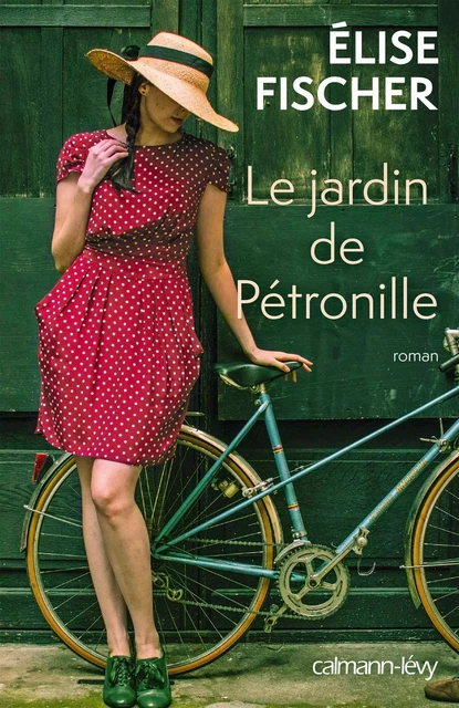 Le Jardin de Pétronille - Elise Fischer - Calmann-Lévy