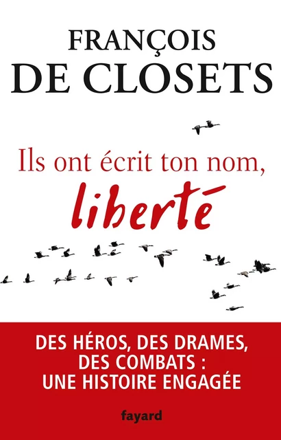 Ils ont écrit ton nom, liberté - François de Closets - Fayard