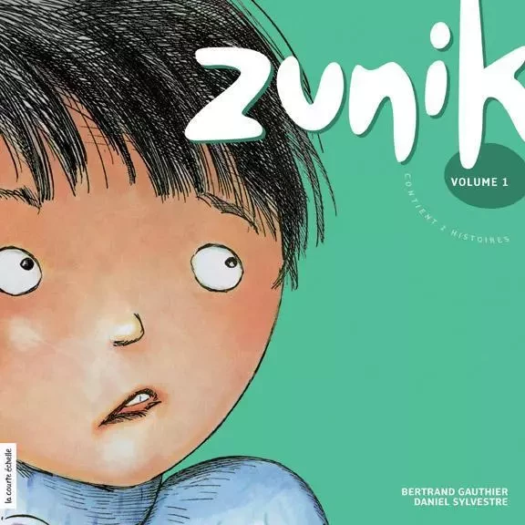 Zunik, volume 1 - Bertrand Gauthier - La courte échelle