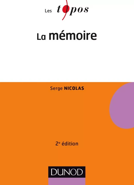 La mémoire - 2e éd. - Serge Nicolas - Dunod