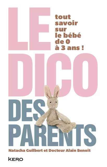 Le dico des parents - Natacha Guilbert, Alain Benoît - Kero