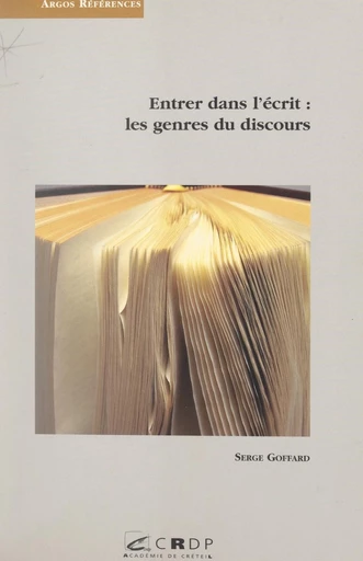 Entrer dans l'écrit : les genres du discours - Serge Goffard - FeniXX réédition numérique