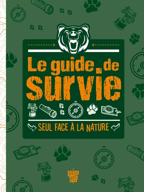 Le Guide de survie - Seul face à la nature -  - Deux Coqs d'Or